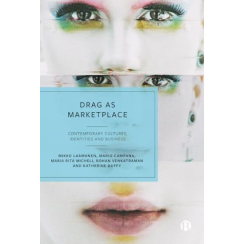 Bristol University Press Drag as Marketplace (inbunden, eng)