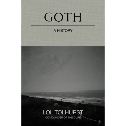 Quercus Publishing Goth: A History (häftad, eng)