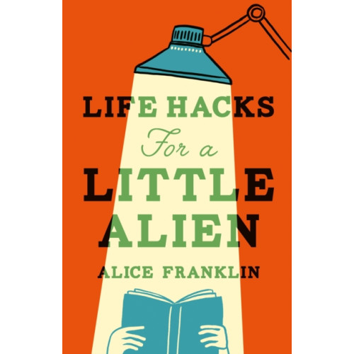 Quercus Publishing Life Hacks For a Little Alien (inbunden, eng)