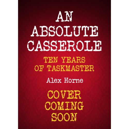 Quercus Publishing An Absolute Casserole (inbunden, eng)