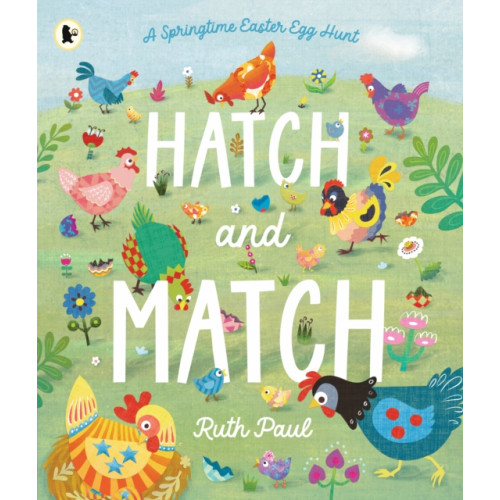 Walker Books Ltd Hatch and Match: A Springtime Easter Egg Hunt (häftad, eng)