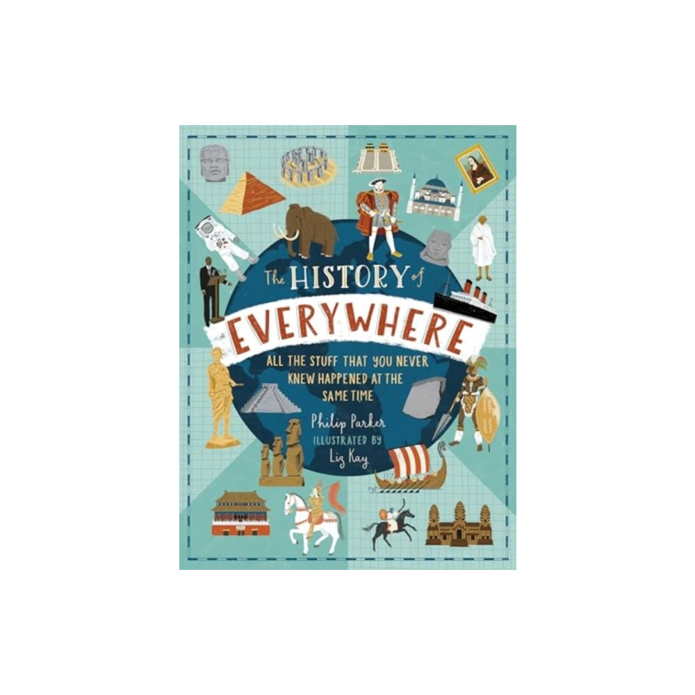 Produktbild för The History of Everywhere: All the Stuff That You Never Knew Happened at the Same Time (häftad, eng)