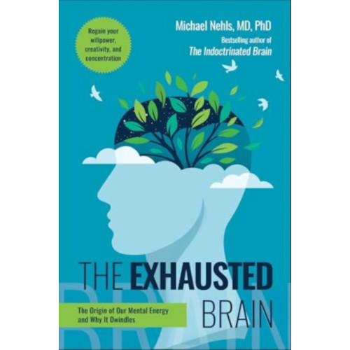 Skyhorse Publishing The Exhausted Brain (inbunden, eng)