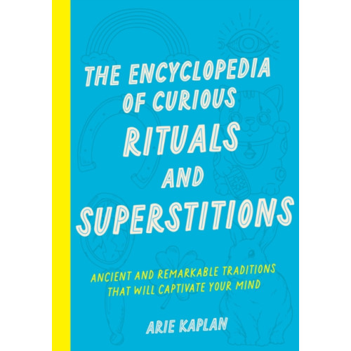 Quarto Publishing Group USA Inc The Encyclopedia of Curious Rituals and Superstitions (häftad, eng)