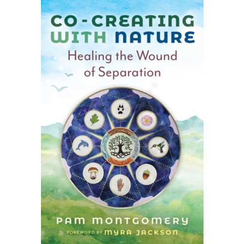 Inner Traditions Bear and Company Co-Creating with Nature (häftad, eng)