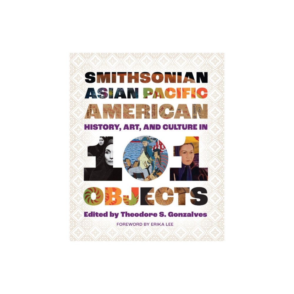 Produktbild för Smithsonian Asian Pacific American History, Art, and Culture in 101 Objects (häftad, eng)