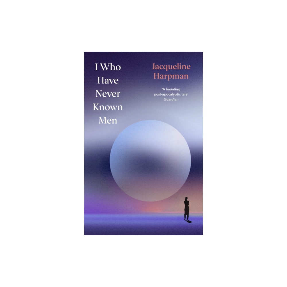 Produktbild för I Who Have Never Known Men (inbunden, eng)