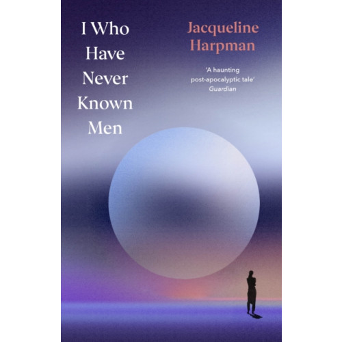 Vintage Publishing I Who Have Never Known Men (inbunden, eng)