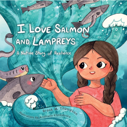 Heyday Books I Love Salmon and Lampreys (inbunden, eng)