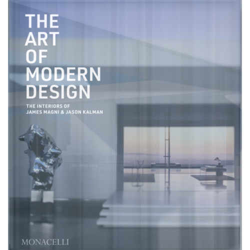 Monacelli Press The Art of Modern Design (inbunden, eng)