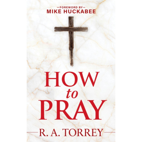 Humanix Books How to Pray and How to Study the Bible for Greatest Profit (inbunden, eng)