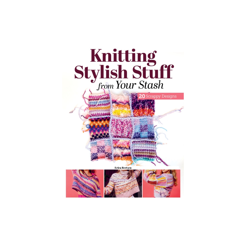 Produktbild för Knitting Stylish Stuff from Your Stash (häftad, eng)
