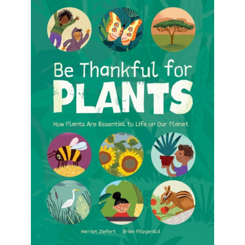 Red Comet Press LLC Be Thankful for Plants (inbunden, eng)