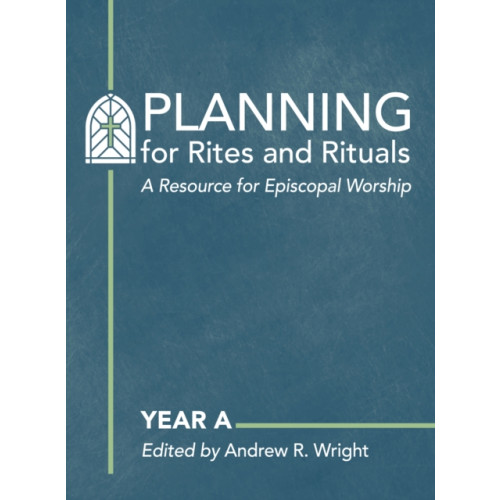 Church Publishing Inc Planning for Rites and Rituals (inbunden, eng)