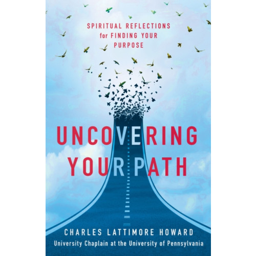 Church Publishing Inc Uncovering Your Path (häftad, eng)