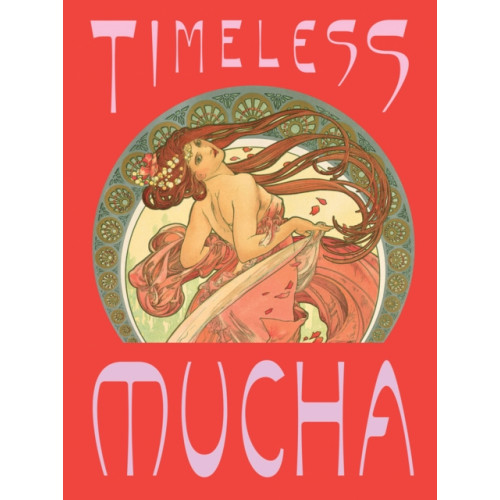 Distributed Art Publishers Timeless Mucha: The Magic of Line (inbunden, eng)