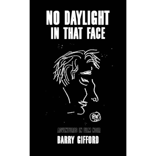 Rare Bird Books No Daylight in That Face (inbunden, eng)