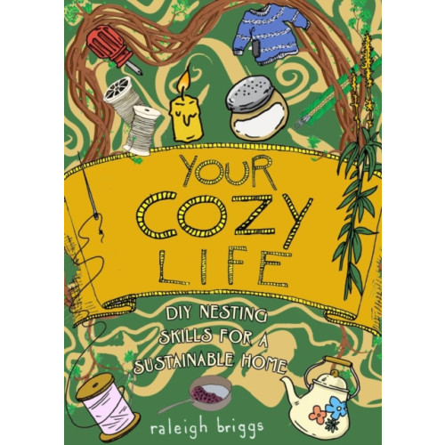 Microcosm Publishing Your Cozy Life (inbunden, eng)