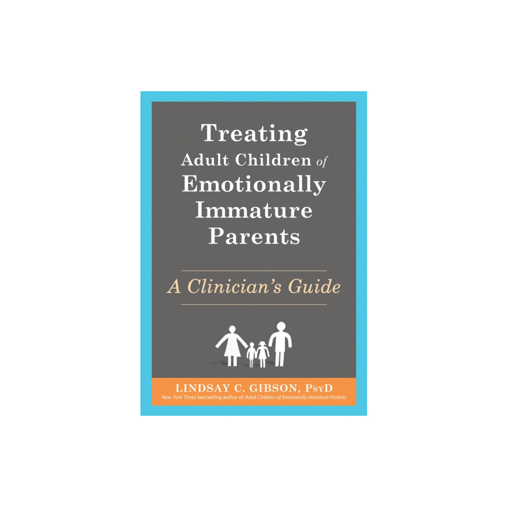 Produktbild för Treating Adult Children of Emotionally Immature Parents (häftad, eng)