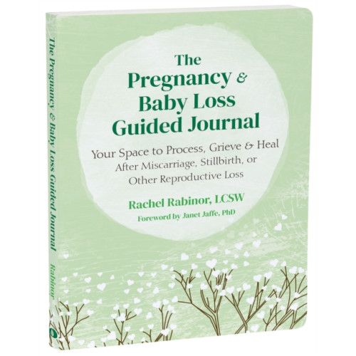 New Harbinger Publications The Pregnancy and Baby Loss Guided Journal (häftad, eng)