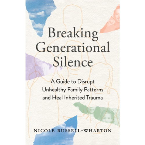 Sounds True Inc Breaking Generational Silence (häftad, eng)