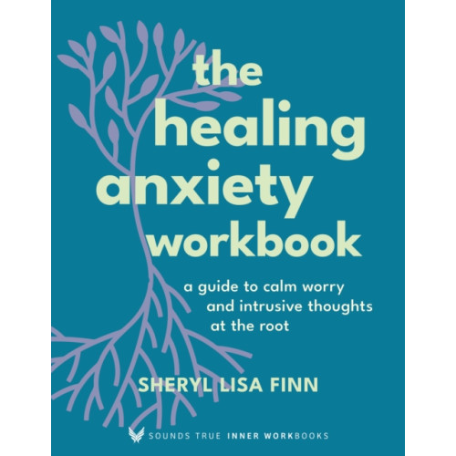 Sounds True Inc The Healing Anxiety Workbook (häftad, eng)