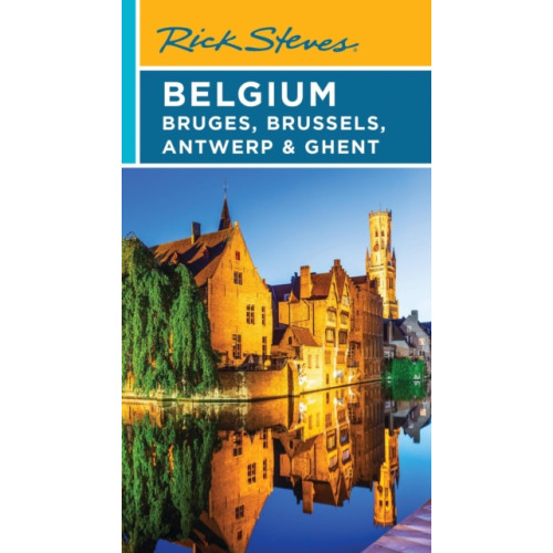 Avalon Travel Publishing Rick Steves Belgium: Bruges, Brussels, Antwerp & Ghent (Fifth Edition) (häftad, eng)