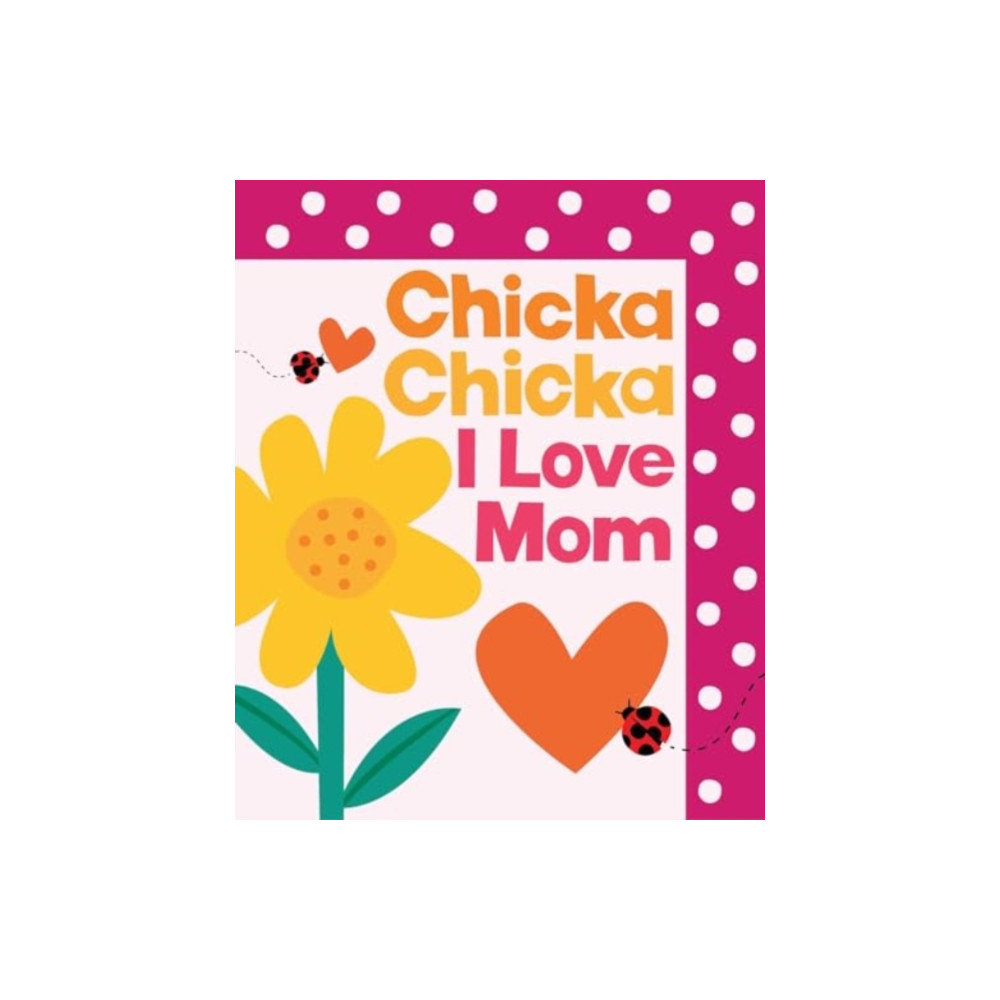 Produktbild för Chicka Chicka I Love Mom (inbunden, eng)