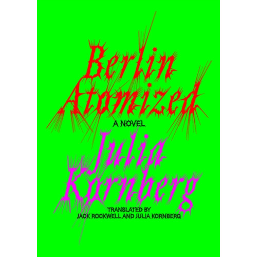 Astra Publishing House Berlin Atomized (inbunden, eng)