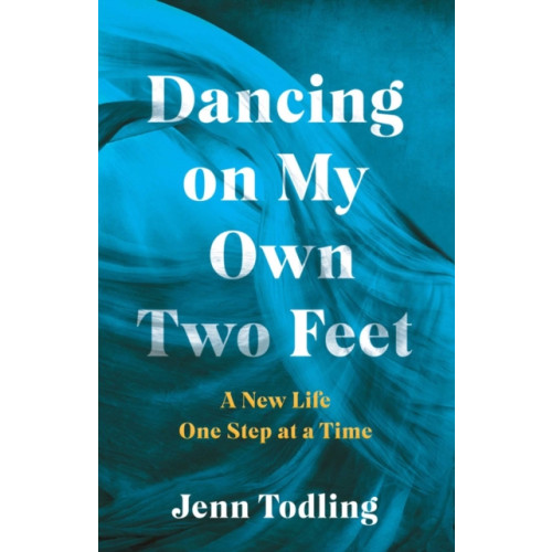 She Writes Press Dancing on My Own Two Feet (häftad, eng)