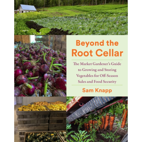 Chelsea Green Publishing Co Beyond the Root Cellar (häftad, eng)