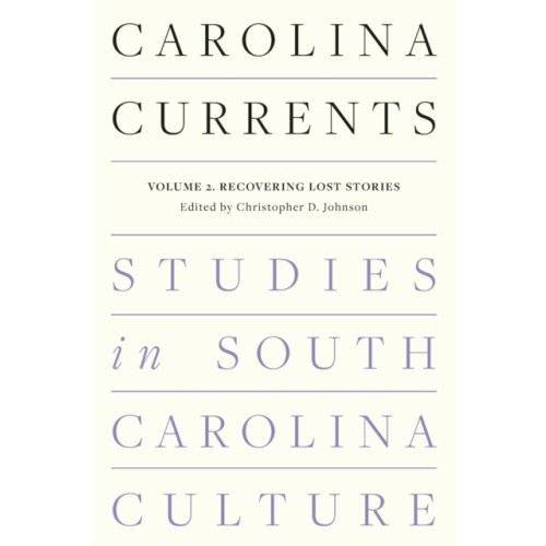 University of South Carolina Press Carolina Currents, Studies in South Carolina Culture (häftad, eng)