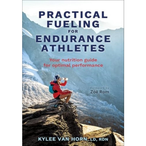 Human Kinetics Publishers Practical Fueling for Endurance Athletes (häftad, eng)