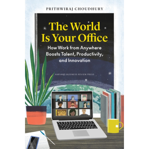 Harvard Business Review Press The World Is Your Office (inbunden, eng)