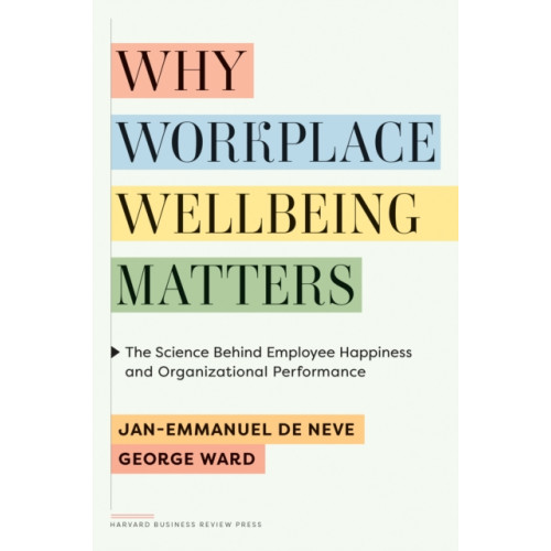 Harvard Business Review Press Why Workplace Wellbeing Matters (inbunden, eng)