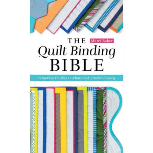C & T Publishing The Quilt Binding Bible (häftad, eng)