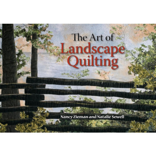 C & T Publishing The Art of Landscape Quilting (häftad, eng)