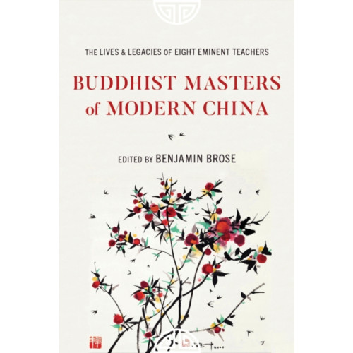 Shambhala Publications Inc Buddhist Masters of Modern China (häftad, eng)