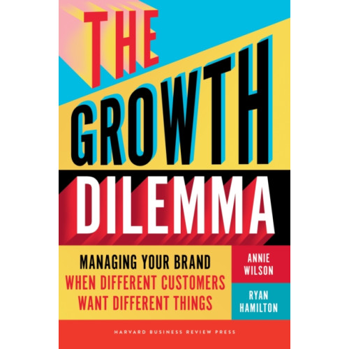 Harvard Business Review Press The Growth Dilemma (inbunden, eng)