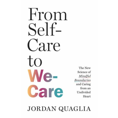 Shambhala Publications Inc From Self-Care to We-Care (häftad, eng)