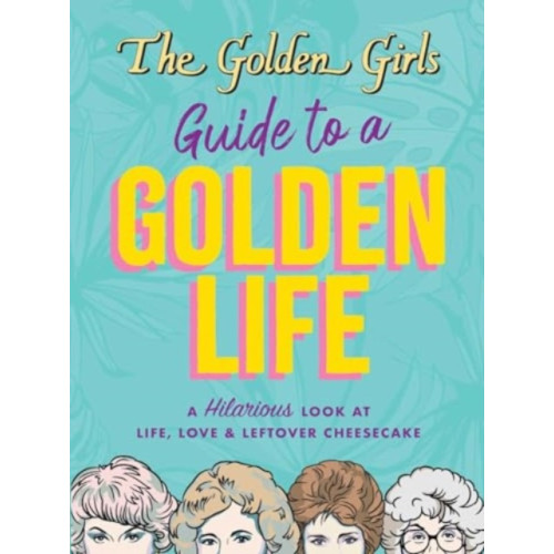 Thunder Bay Press The Golden Girls Guide to a Golden Life (häftad, eng)