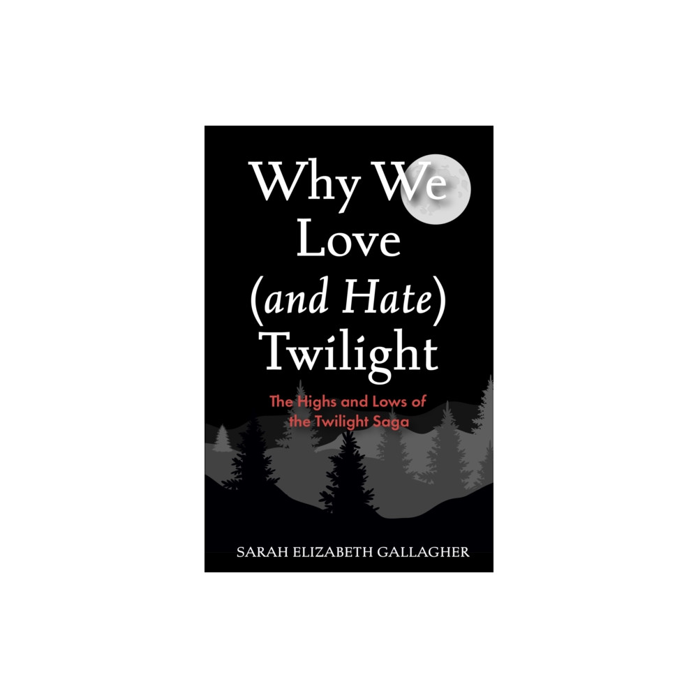 Produktbild för Why We Love (and Hate) Twilight (häftad, eng)