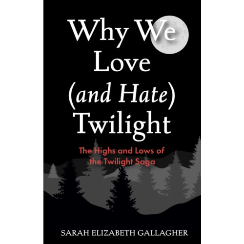Mango Media Why We Love (and Hate) Twilight (häftad, eng)