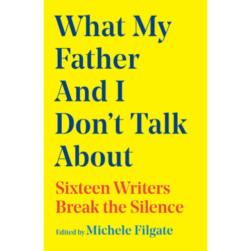 Simon & Schuster What My Father and I Don't Talk About (inbunden, eng)
