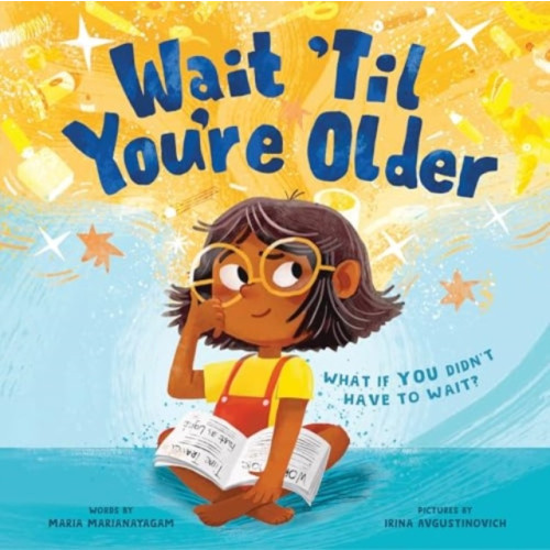 Sourcebooks, Inc Wait 'Til You're Older (inbunden, eng)