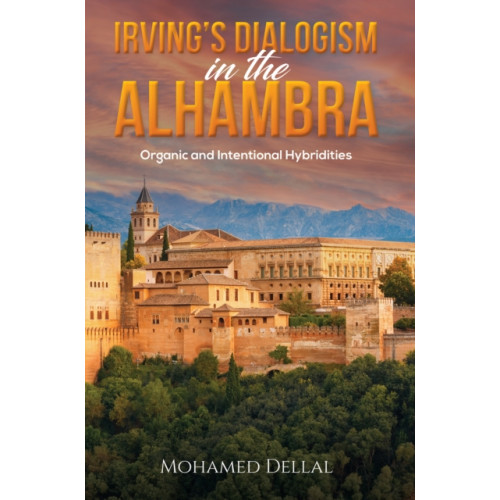 Austin Macauley Publishers LLC Irving’s Dialogism in the Alhambra (häftad, eng)