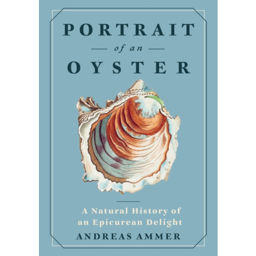 Greystone Books,Canada Portrait of an Oyster (inbunden, eng)