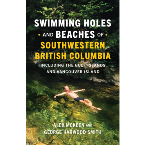 Greystone Books,Canada Swimming Holes and Beaches of Southwestern British Columbia (häftad, eng)