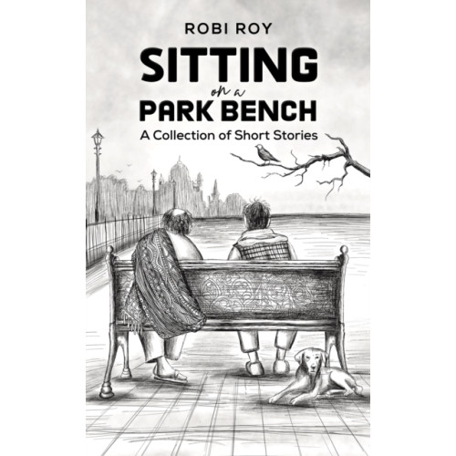 Austin Macauley Publishers LLC Sitting on a Park Bench (häftad, eng)