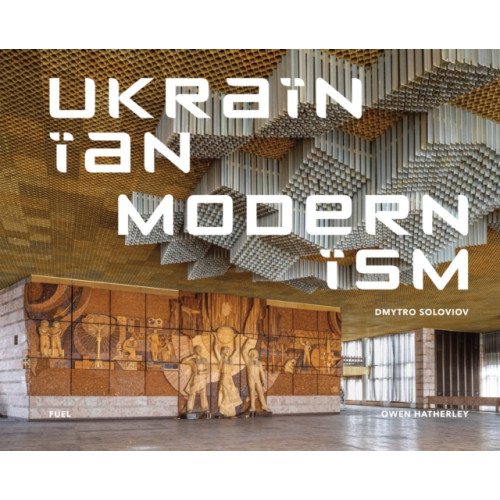 FUEL Publishing Ukrainian Modernism (inbunden, eng)